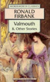 book cover of Valmouth & other stories by Arthur Annesley Ronald Firbank