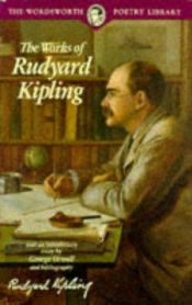 book cover of The Works of Rudyard Kipling (Wordsworth Poetry Library) by Редьярд Киплинг