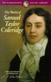 book cover of The works of Samuel Taylor Coleridge ; with an introduction by Martin Corner, and bibliography by 새뮤얼 테일러 콜리지