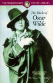 book cover of The Works of Oscar Wilde (Wordsworth Poetry Library) by أوسكار وايلد