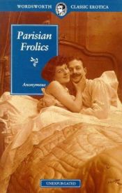 book cover of Parisian Frolics (Wordsworth Classic Erotica) by Anonymous