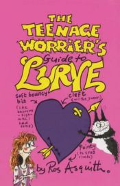 book cover of Teenage Worrier's Guide to Lurve (Teenage worrier books) by Ros Asquith