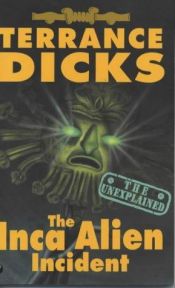 book cover of The Inca Alien Incident (Unexplained) by Terrance Dicks