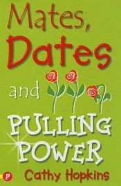 book cover of Mates, Dates and Pulling Power: Bk. 7 (Mates Dates) by Cathy Hopkins