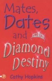 book cover of Mates, Dates, and Diamond Destiny (Mates, Dates...) Book 11 by Cathy Hopkins