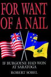 book cover of For Want of a Nail by Robert Sobel