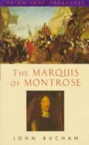 book cover of The Marquis of Montrose (Prion Lost Treasures) by 제1대 트위즈뮤어 남작 존 버컨