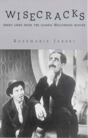 book cover of Wisecracks : Great Lines from the Classic Hollywood Era by Rosemarie Jarski