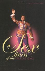 book cover of Sex Lives of the Famous Gays (Sex Lives) by Nigel Cawthorne