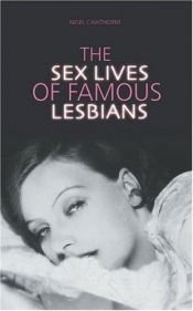 book cover of Sex Lives of Famous Lesbians by Nigel Cawthorne