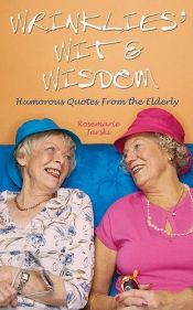 book cover of Wrinklies' Wit & Wisdom: Humorous Quotes from the Elderly by Rosemarie Jarski
