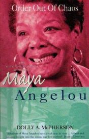 book cover of Order Out of Chaos: The Autobiographical Works of Maya Angelou (Studies in African and African American Culture, Vol 1) by Dolly A. McPherson