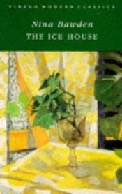 book cover of Ice House, The by Nina Bawden