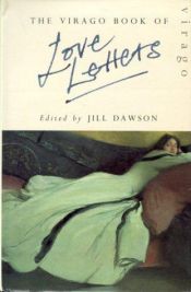 book cover of The Virago Book of Love Letters by Jill Dawson