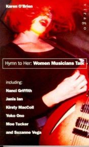 book cover of Hymn to her : women musicians talk by Karen O'Brien