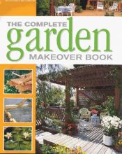 book cover of The Complete Garden Makeover Book (Complete Makeovers) by Better Homes and Gardens