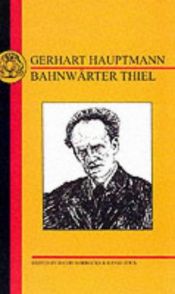 book cover of Bahnwärter Thiel : novellistische Studie by Johannes Diekhans|Katharine Pappas|Norbert Schläbitz|Герхарт Хауптман