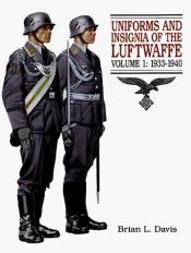 book cover of Uniforms And Insignia Of The Luftwaffe Vol. 1 by Brian L. Davis