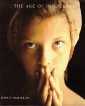 book cover of David Hamilton: The Age of Innocence by David Hamilton