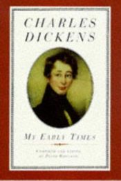 book cover of My early times by Charles Dickens