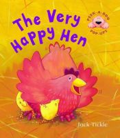 book cover of The Very Happy Hen (Pop Up) by Jack Tickle