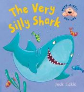 book cover of The Very Silly Shark by Jack Tickle