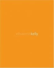 book cover of Ellsworth Kelly by Ellsworth Kelly