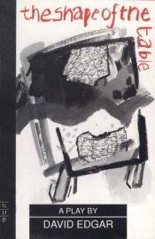 book cover of The Shape of the Table by David Edgar