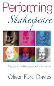 book cover of Performing Shakespeare: Preparation, Rehearsal, Performance by Oliver Ford Davies