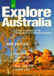 book cover of Explore Australia: The complete touring companion by Penguin
