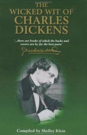 book cover of The Wicked Wit of Charles Dickens (The world according to...) by Чарлс Дикенс