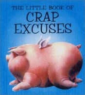 book cover of The Little Book Of Crap Excuses by Michael Powell