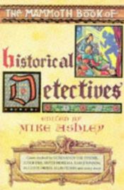 book cover of The Mammoth Book of Historical Detectives by Mike Ashley