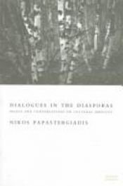 book cover of Dialogues in the Diaspora: Essays and Conversations on Cultural Identity by Nikos Papastergiadis