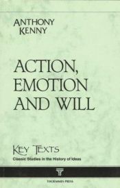 book cover of Action, Emotion and Will by Anthony Kenny