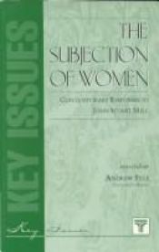 book cover of The Subjection of Women: Contemporary Responses to John Stuart Mill by Andrew Pyle