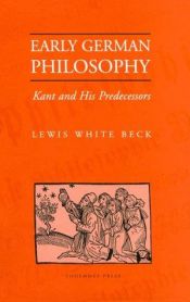 book cover of Early German Philosophy: Kant and His Redecessors by Lewis White Beck