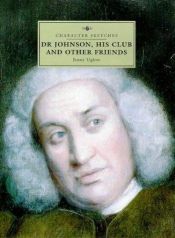 book cover of Dr. Johnson, His Club and Other Friends by Jenny Uglow