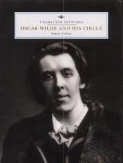 book cover of Oscar Wilde and His Circle (Npg Character Sketches) by Simon Callow