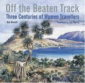 book cover of Off the Beaten Track: Three Centuries of Women Travellers by Dea Birkett