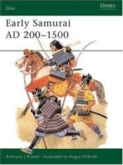 book cover of Early Samurai AD 200-1500 (Elite) by Anthony J. Bryant