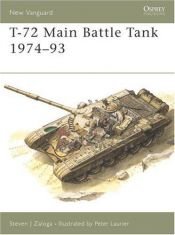 book cover of T-72 Main Battle Tank 1974-93 by Steven Zaloga