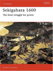 book cover of Sekigahara 1600: The Final Struggle For Power (Campaign) by Anthony J. Bryant