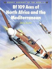 book cover of Bf 109 Aces of North Africa and the Mediterranean (Aircraft of the Aces 02) by Jerry Scutts