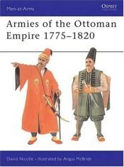 book cover of Armies of the Ottoman Empire 1775-1820 (Men-At-Arms, No 314) by David Nicolle