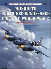 book cover of Mosquito Photo-Reconnaissance Units of World War 2 (Osprey Combat Aircraft 13) by Martin W Bowman