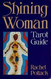 book cover of Shining Woman Tarot Guide Book by Rachel Pollack