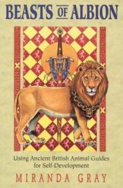 book cover of Beasts of Albion: Using Ancient British Animal Guides for Self-Development by Miranda Gray