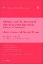 book cover of Clinical and Observational Psychoanalytic Research: Roots of a Controversy (UCL by Andre Green