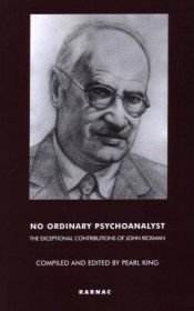 book cover of No Ordinary Psychoanalyst: The Exceptional Contributions of John Rickman by Pearl King